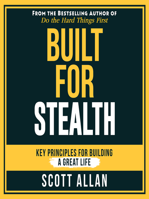 Built For Stealth : Key Principles for Building a Great Life