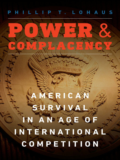 Power and Complacency : American Survival in an Age of International Competition