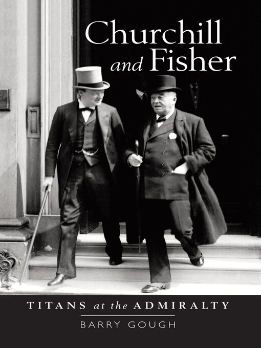 Churchill and Fisher : Titans at the Admiralty