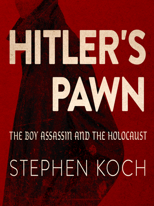 Hitler's Pawn : The Boy Assassin and the Holocaust