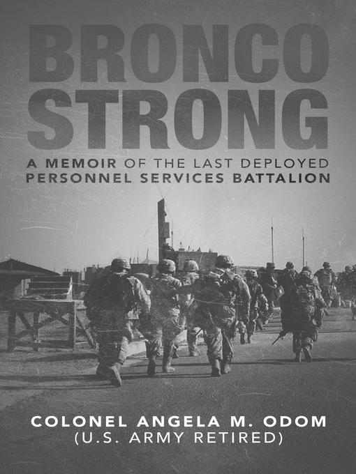Bronco Strong : A Memoir of the Last Deployed Personnel Services Battalion