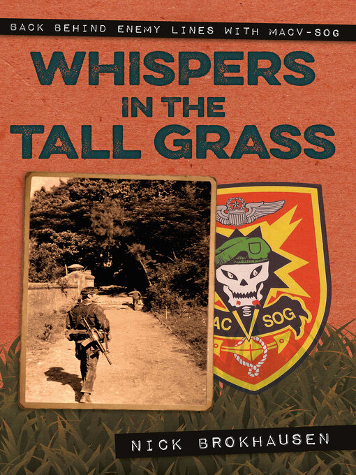 Whispers in the Tall Grass : Back Behind Enemy Lines with Macv–Sog