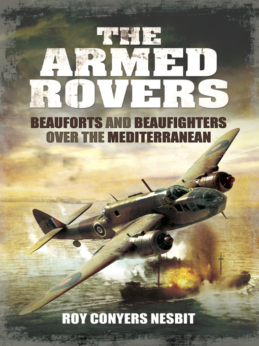 The Armed Rovers : Beauforts and Beaufighters Over the Mediterranean