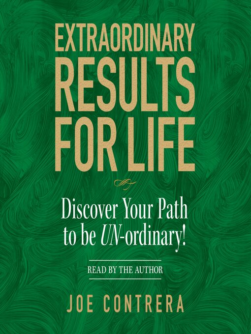 Extraordinary Results for Life : Discover Your Path to Be UN-ordinary