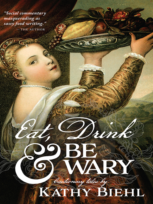 Eat, Drink & Be Wary : Cautionary Tales