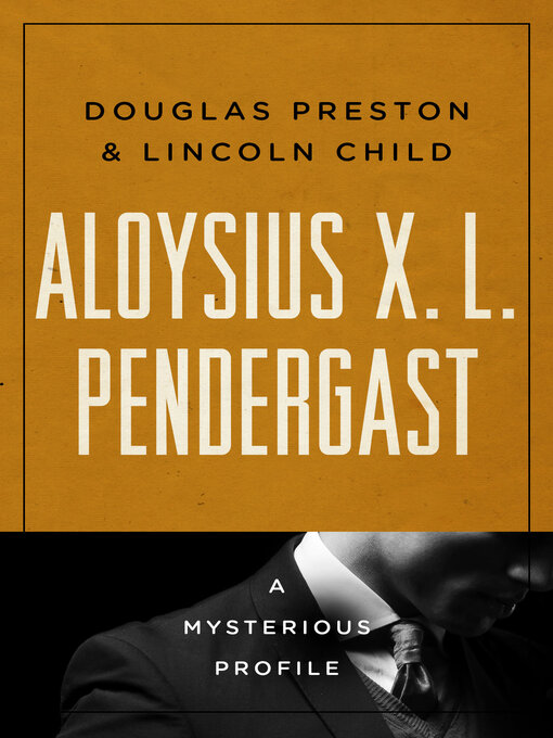 Aloysius X. L. Pendergast : A Mysterious Profile