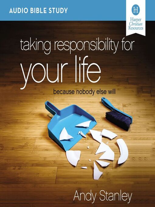 Taking Responsibility for Your Life : Because Nobody Else Will