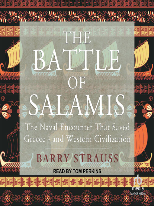 The Battle of Salamis : The Naval Encounter that Saved Greece — and Western Civilization