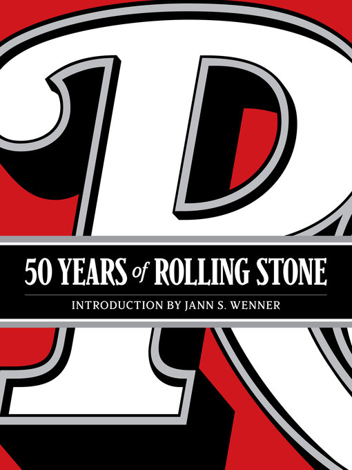 50 Years of Rolling Stone : The Music, Politics and People that Shaped Our Culture