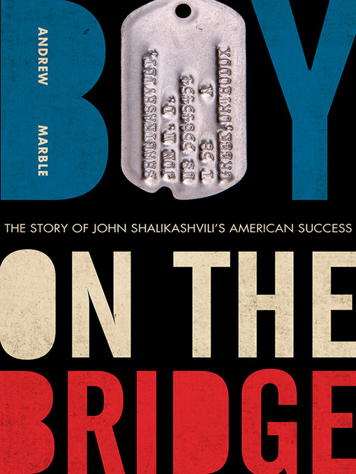 Boy on the Bridge : The Story of John Shalikashvili's American Success