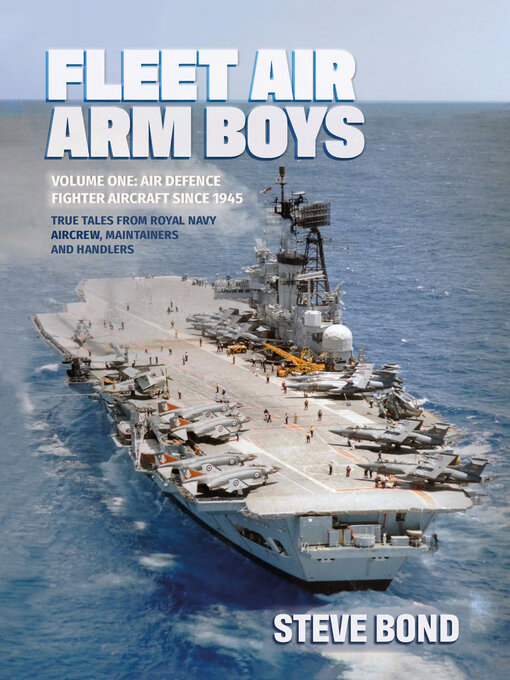 Fleet Air Arm Boys : Air Defence Fighter Aircraft Since 1945: True Tales from Royal Navy Aircrew, Maintainers and Handlers