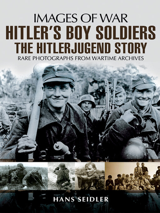 Hitler's Boy Soldiers : The Hitlerjugend Story