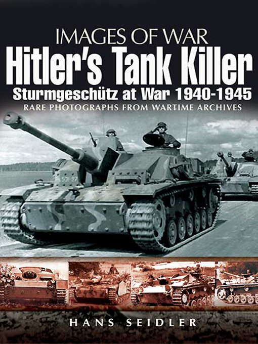 Hitler's Tank Killer : Sturmgeschütz at War, 1940–1945