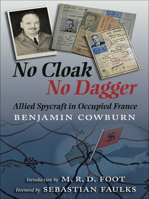 No Cloak, No Dagger : Allied Spycraft in Occupied France