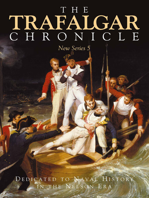 The Trafalgar Chronicle : Dedicated to Naval History in the Nelson Era