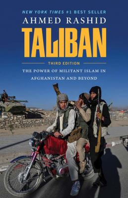 Taliban : the power of militant Islam in Afghanistan and beyond