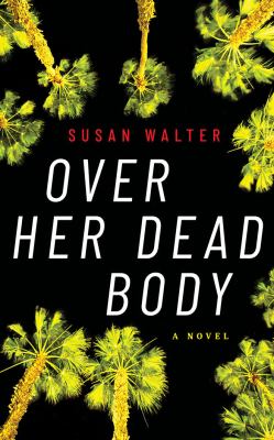Over her dead body : a novel
