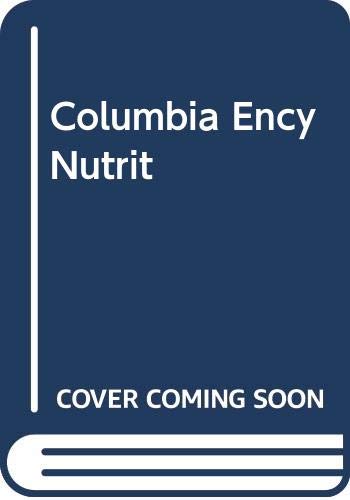 The Columbia encyclopedia of nutrition