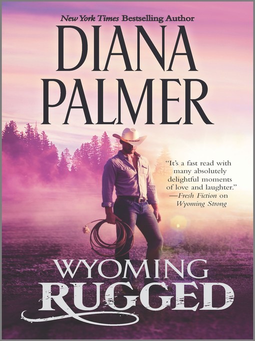 Wyoming Rugged : Wyoming Men Series, Book 5