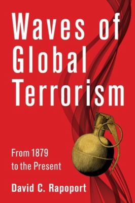 Waves of global terrorism : from 1879 to the present