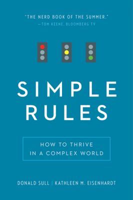 Simple rules : how to thrive in a complex world