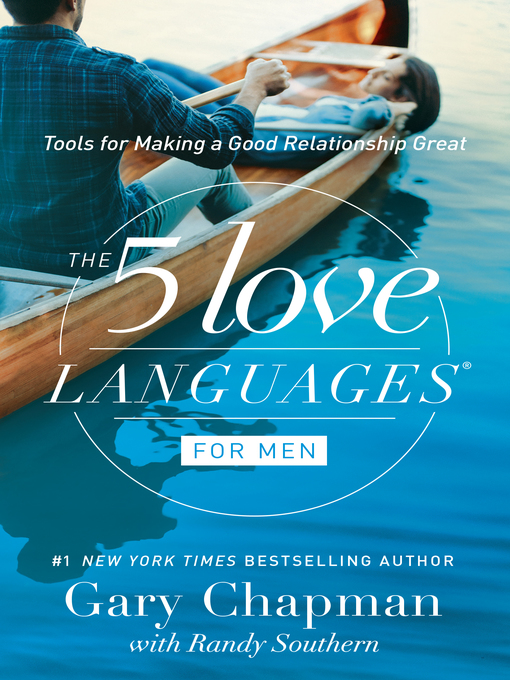 The 5 Love Languages for Men : Tools for Making a Good Relationship Great