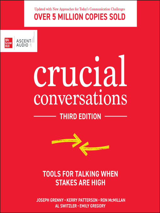 Crucial Conversations : Tools for Talking When Stakes are High