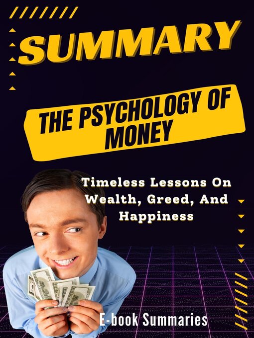 Summary of The Psychology of Money : Timeless Lessons on Wealth, Greed, and Happiness