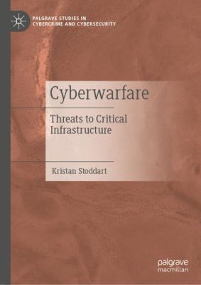 Cyberwarfare : threats to critical infrastructure