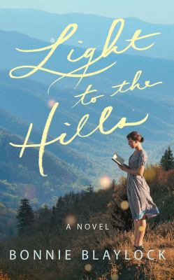 Light to the hills : a novel