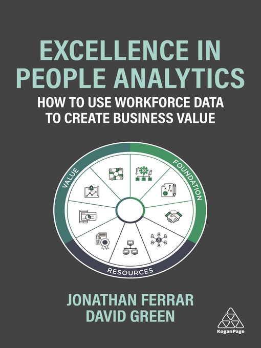 Excellence in People Analytics : How to Use Workforce Data to Create Business Value