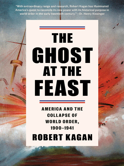 The Ghost at the Feast : America and the Collapse of World Order, 1900-1941