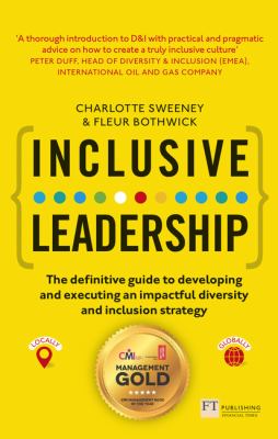 Inclusive leadership : the definitive guide to developing and executing an impactful diversity and inclusion strategy - locally and globally