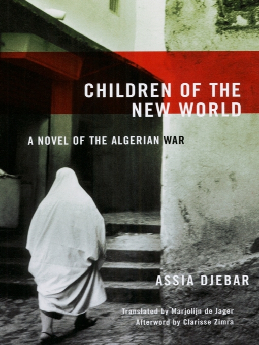 Children of the New World : A Novel of the Algerian War