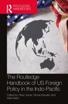 Routledge handbook of US Foreign policy in the Indo-Pacific