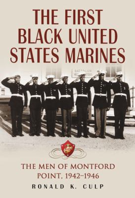 The first black United States Marines : the men of Montford Point, 1942-1946