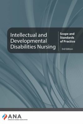 Intellectual and developmental disabilities nursing : scope and standards of practice