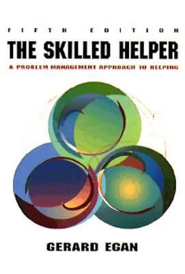 The skilled helper : a problem-management approach to helping