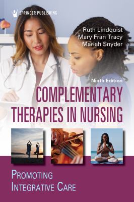 Complementary therapies in nursing : promoting integrative care