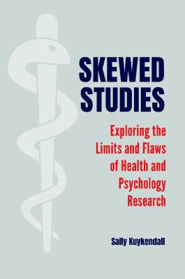 Skewed studies : exploring the limits and flaws of health and psychology research
