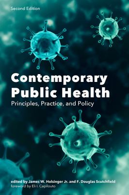 Contemporary public health : principles, practice, and policy