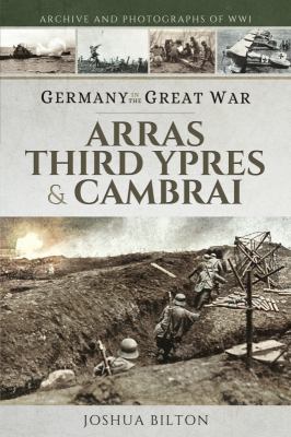 Germany in the Great War : Arras, Third Ypres & Cambrai