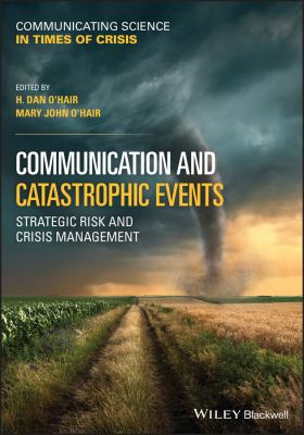 Communication and catastrophic events : strategic risk and crisis management