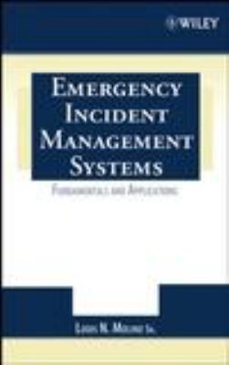 Emergency incident management systems : fundamentals and applications