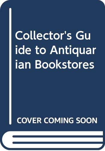 The Collector's guide to antiquarian bookstores