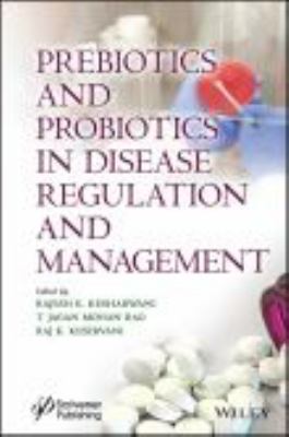 Prebiotics and probiotics in disease regulation and management