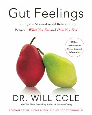 Gut feelings : healing the shame-fueled relationship between what you eat and how you feel