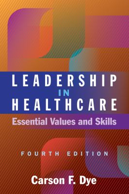 Leadership in healthcare : essential values and skills