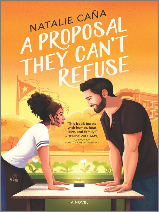 A Proposal They Can't Refuse : A Rom-Com Novel