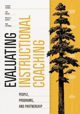 Evaluating instructional coaching : people, programs, and partnership